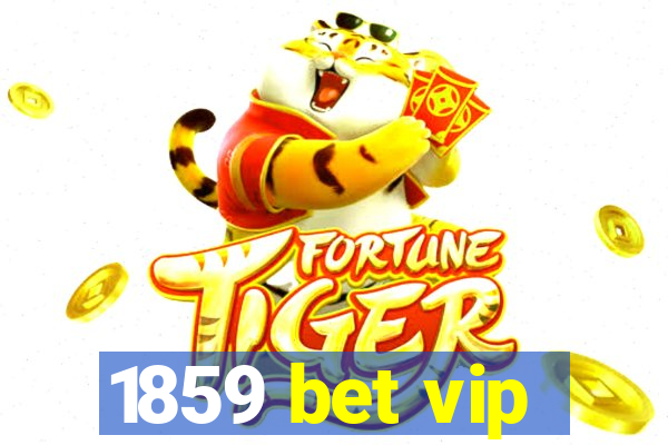 1859 bet vip